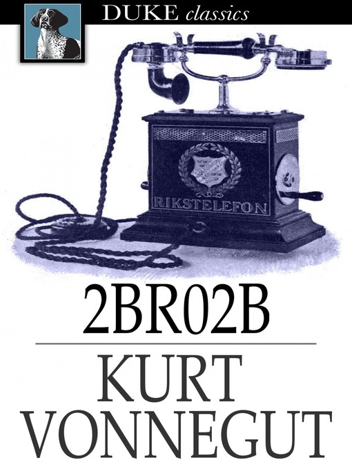 Title details for 2BR02B by Kurt Vonnegut - Wait list